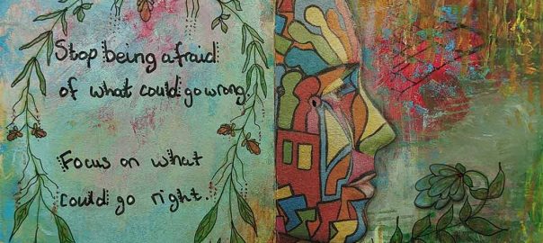 Art journal double page collage, quote 'Focus on what could go right'.